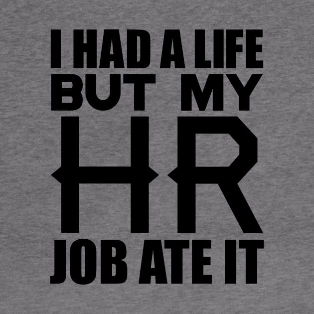 I had a life, but my HR job ate it by colorsplash